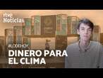 COP29: Una CUMBRE centrada en la FINANCIACIÓN CLIMÁTICA bajo la TORMENTA GEOPOLÍTICA | RTVE Noticias