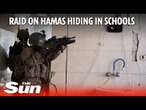 Israeli army raids Gaza schools used by Hamas terrorists as hiding places