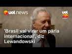 'Brasil vai virar um pária internacional', diz Lewandowski após classificação do PCC e CV nos EUA