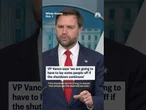 VP Vance says 'we are going to have to lay some people off if the shutdown continues'