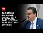 Análise: Queiroz vai à base eleitoral para ação nos Correios | CNN NOVO DIA