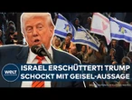 GAZA: Großer Schock in Israel! Donald Trump erschüttert mit Aussage zu den Hamas-Geiseln