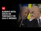 Culpa do tarifaço é de Lula e Moraes, diz Alberto Neto | AGORA CNN