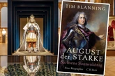 Sachsens Sonnenkönig: Neue Biografie über August den Starken