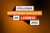 Colloque Entreprises Familiales de L'Express 2025 : suivez l'événement en direct