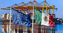 Europa abre la puerta a México: Parlamento aprueba nuevo acuerdo comercial que entraría en vigor este año