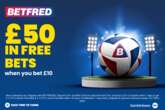 Man Utd vs Southampton: Get £50 in free bets with Betfred