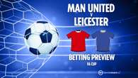 Man Utd vs Leicester preview: Free betting tips, odds and predictions for FA Cup