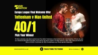 Get 40/1 for either Spurs or Man Utd to win Europa League final in 90 mins