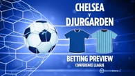 Chelsea vs Djurgarden preview: Free betting tips, odds and predictions