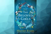 Win a copy of ﻿The Beloved Girls in this week's Fabulous book competition