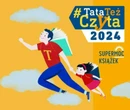 Supermoc książek: kampania edukacyjna #TataTeżCzyta