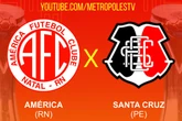 Série D: assista ao vivo e com imagens ao jogo entre América-RN x Santa Cruz-PE
