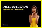 Em anexo ou anexo: quando usar cada um? Entenda a maneira correta