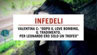 Infedeli, la storia di Valentina C: "Dopo il love bombing, il tradimento. Ero solo un trofeo"