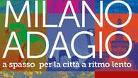 La città è più bella se vista adagio. Consigli e dritte per milanesi e turisti che non hanno fretta