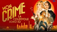 Mon Crime - La colpevole sono io, una commedia dove la verità non conta