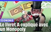 On vous explique comment l’Etat utilise l’argent de votre Livret A (avec un Monopoly)