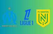 À quelle heure et sur quelle chaîne regarder Marseille - Nantes ?