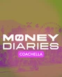 Money Diaries: How Much The Girlies Spent On Coachella