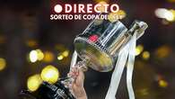 Directo | Sorteo de Copa del Rey: puede haber derbis y un Real Madrid - FC Barcelona en octavos