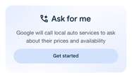 I tried Google's 'Ask for me' tool. It's limited in capability for now, but I could see it saving me hours.