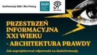 SGH i Res Futura o architekturze prawdy. Konferencja o dezinformacji