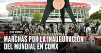 Marchas en CDMX por la inauguración del Mundial en vivo: bloqueos de la CNTE y otros colectivos