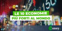 Le 10 economie più forti al mondo. C’è anche l’Italia in classifica