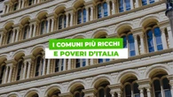 Comuni più ricchi d’Italia, la classifica 2026. Ecco dove vivono i “paperoni” nostrani