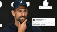 Novak Djokovic bites back at ‘experts’ with late-night sledge