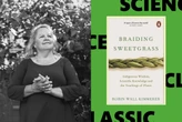 Robin Wall Kimmerer's Braiding Sweetgrass is still an essential read