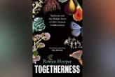 New Scientist recommends Togetherness, a radical new view of life