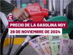 ¡Cierra la semana con alza! Precio de la gasolina hoy 29 de noviembre de 2024 en México