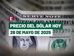 Precio dólar hoy a peso mexicano 28 mayo 2025. Tipo cambio bancos México