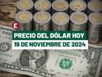 ¡Peso cae tras 4 sesiones de ganancias! Precio del dólar hoy 19 de noviembre de 2024