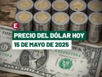 ¡Peso apunta a tercera sesión de ganancias! Precio del dólar hoy 15 de mayo de 2025