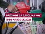 ¡Baja en promedio, pero sube en la CDMX! Precio de la gasolina hoy 10 de marzo de 2025 en México