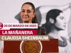 La 'Mañanera' de Sheinbaum hoy EN VIVO: Temas de la conferencia del 20 de marzo de 2025