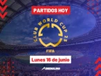 Mundial de Clubes: Todos los partidos del lunes 16 de junio