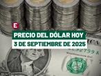 Precio del dólar hoy 3 de septiembre: Peso repunta tras informe del mercado laboral EEUU