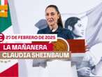 La 'Mañanera' de Sheinbaum hoy EN VIVO: Temas de la conferencia del 27 de febrero de 2025