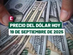 Precio del dólar hoy 19 de septiembre: Peso cae por tercera jornada consecutiva
