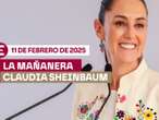 La 'Mañanera' de Sheinbaum hoy EN VIVO: Temas de la conferencia del 11 de febrero de 2025