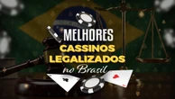 Cassinos Legalizados – Melhores sites para se divertir com segurança no Brasil