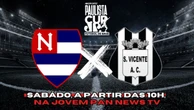 Jovem Pan transmite jogo entre Nacional e São Vicente pela Paulista Cup