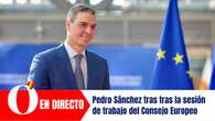 Pedro Sánchez comparece tras la sesión de trabajo del Consejo Europeo