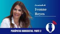 Ivonne Reyes, sobre el trato que da la sociedad a las víctimas de psicópatas narcisistas: 