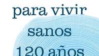 «Guía para vivir sanos 120 años»