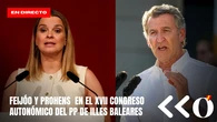 Feijóo y Prohens intervienen en el XVII Congreso Autonómico del PP de Illes Baleares